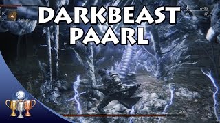 Bloodborne  Darkbeast Paarl Boss Fight Walkthrough Darkbeast Paarl Trophy [upl. by Lamp]