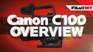 Canon C100 Overview [upl. by Dranyar]