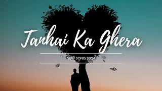 Tanhai Ka Ghera  New Song  Slowed Reverb  Lofi Song [upl. by Irim]