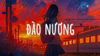 Nhạc Lofi Chill  Đào Nương Lofi Thằng Hầu Tướng Quân  Nhạc Lofi Chill Hot TikTok 2024 [upl. by Nets]