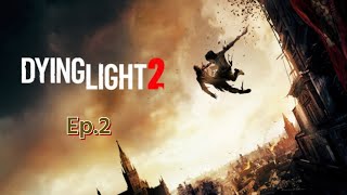 Dying Light 2 Ep2 Infection [upl. by Yvette277]