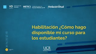 Habilitación ¿Cómo hago disponible mi curso para los estudiantes [upl. by Darsey]