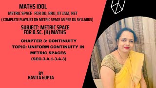 Lec35 UNIFORM CONTINUITY IN METRIC SPACES DEFINITION AND EXAMPLES SEC 341343 [upl. by Halas295]