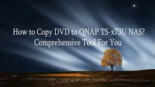 How to Copy DVD to QNAP TS x73U NAS [upl. by Kathleen]