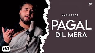 Pagal Dil Mera  Khan Saab  New Song 2023  Broken Heart Song 2023 [upl. by Aitselec879]