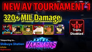 320 MIL DAMAGE STRAT ANIME VANGUARDS TOURNAMENT 1 NO TRAITS [upl. by Avuha]