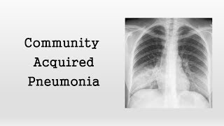 Community Acquired Pneumonia [upl. by Mirielle]