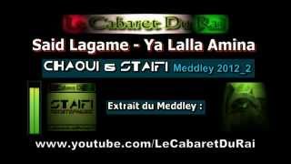 Staifi 2012 Said Lagame  Ya Lalla Amina Remix By YZL [upl. by Ayokal704]