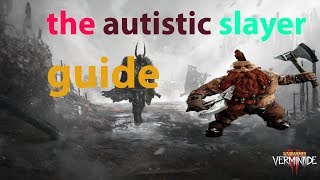 Vermintide 2 The Slayer guide [upl. by Wanids854]