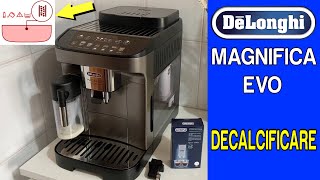 Come Decalcificare la Macchina da Caffè Delonghi Magnifica EVO Con Ecodecalk Procedura Completa [upl. by Mccourt]