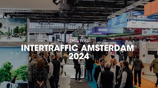 This was Intertraffic Amsterdam 2024 [upl. by Yung]