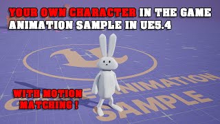 Use Your Own Character with the New Game Animation Sample in Unreal Engine 54 [upl. by Sarita]