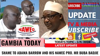 SHAME TO ADAMA BARROW AND HIS NAWEC PRO MR BUBA BADJIE [upl. by Pugh]