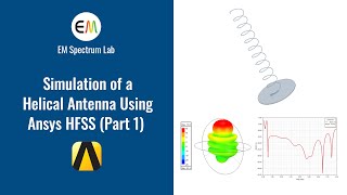 HFSS Tutorial  Simulation of a Helical Antenna Part 1 Drawing Geometry amp Primary Simulation [upl. by Yelnet]