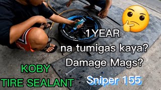 Koby Tire Sealant 1year🤔 na sa SNIPER 155 NAKAKASIRA KAYA NG MAGS [upl. by Goldsmith]