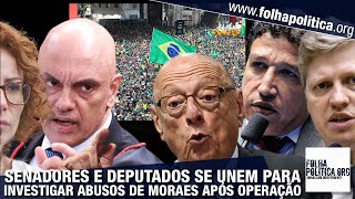 Senadores e deputados se unem por CPI para investigar abusos de Moraes do STF após operação na [upl. by Nnaeinahpets]