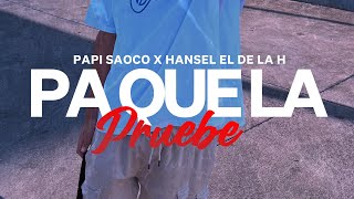 Papi Saoco  Pa Que La Pruebe 😋  Audio Oficial  Prod By Hanselacocotealo [upl. by Tilla]