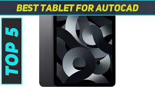 Top 5 Best Tablet For Autocad in 2024 [upl. by Neve]