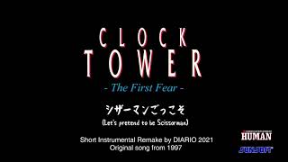 Clock Tower  The First Fear   Lets Pretend to be Scissorman Short Instrumental Remake [upl. by Enywtna]