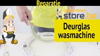 Wasmachine deurglas vervangen [upl. by Elacsap]