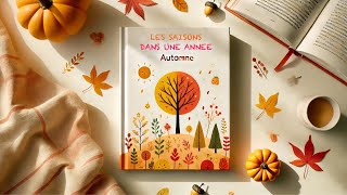 Les Saisons Dans Une Année – Automne  Lecture pour Enfants  The Seasons in a Year – Autumn [upl. by Naji225]