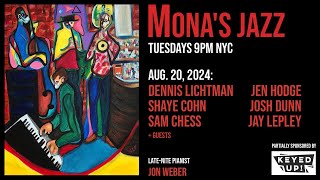 Monas Jazz NYC  82024  Shaye Cohn Lichtman Chess Dunn Hodge Lepley [upl. by Wildon341]