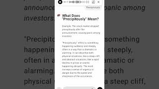 What Does quotPrecipitouslyquot Mean [upl. by Ashby302]