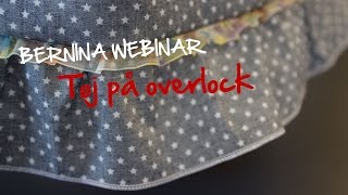 BERNINA Webinar Tøj på overlock [upl. by Anitsirk504]