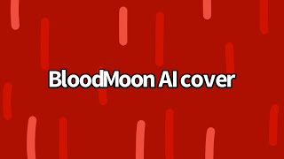 Sun vs BloodMoon BloodMoon AI cover  English lyrics  Read description [upl. by Gaeta]