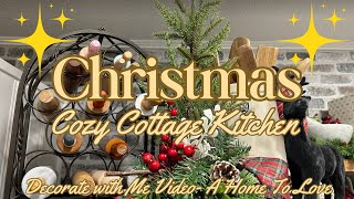 Christmas Cozy Cottage Kitchen Decorate with Me A Home To Love Traditional Christmas [upl. by Oer]