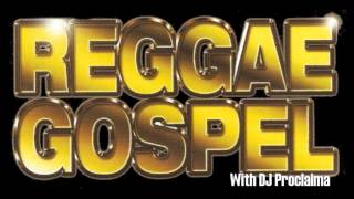 Reggae Gospel Music Mix  Reggae Gospel with DJ Proclaima [upl. by Lliw]