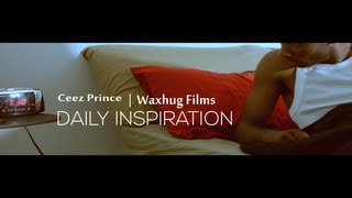 Daily Inspiration Get Money  Ceez Prince  Waxhug Films  Official Video [upl. by Alicirp]