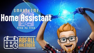 Home Assistant 15  So richtest du dir deinen Abfallkalender ein [upl. by Sherrard]