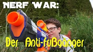 Nerf War Der AntiFußgänger [upl. by Yelnoc]