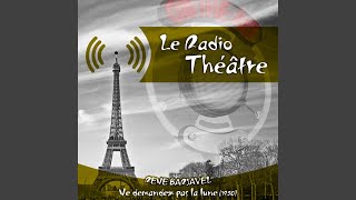 Le Radio Théâtre René Barjavel Ne demandez pas la lune 1950 [upl. by Perlman]