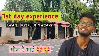 1st day experience  Joining का पहला दिन  मौज है भाई 🤩🤩 Central bureau of narcotics cbn [upl. by Bradly]