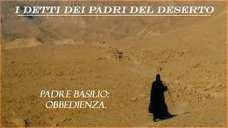 I detti dei Padri del deserto Padre Basilio lobbedienza [upl. by Yrahcaz]