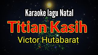 Karaoke Titian kasihVictor Hutabarat [upl. by Nowahs]