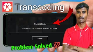 How to Solve Kinemaster transcode Problem  Kinemaster transcoding Problem [upl. by Alaunnoif]