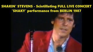 Shakin Stevens  Scintillating FULL LIVE CONCERT SHAKY performance from BERLIN 1987 [upl. by Yslek]