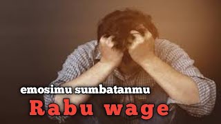 weton Rabu Wage emosimu sumbatanmu [upl. by Clare]