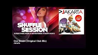 Jakarta  One Desire  Original Club Mix  ShuffleSession [upl. by Petie]