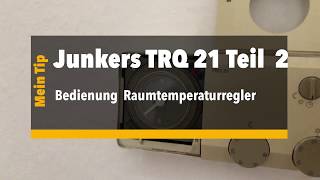 Bedienung Junkers TRQ 21 Teil 2 [upl. by Ttelrahc]