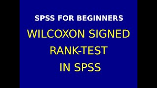 15 Wilcoxon Rank Signed Test using SPSS [upl. by Vonny809]