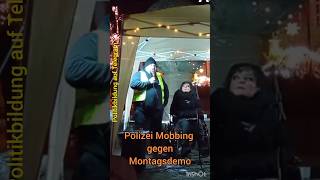 Polizei Mobbing gegen Montagsdemo [upl. by Ardnasyl]