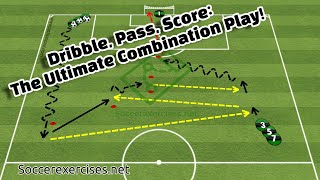 Dribble Pass Score The Ultimate Combination Play  Soccer Exercises  312 [upl. by Aigil326]