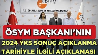 ÖSYM BAŞKANI 2024 YKS SONUÇ AÇIKLANMA TARİHİYLE İlgili Açıklama Yaptı‼️ [upl. by Boggs]