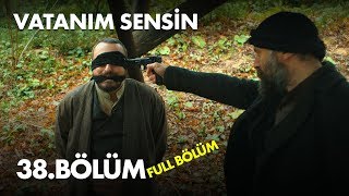 Vatanım Sensin 38 Bölüm  Full Bölüm [upl. by Riha]