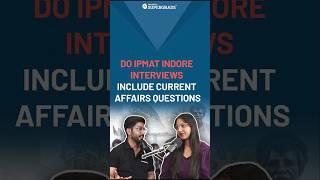 Do IPMAT Indore Interviews Include Current Affairs Questions ✅ IPMAT Interview Tips  shorts [upl. by Klingel]