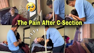 The Pain After CSection 😣😫 How he cared me  Hospital Series Pema’s Channel [upl. by Desdemona]